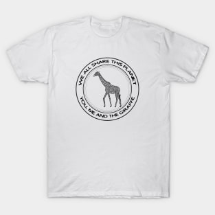 Giraffe - We All Share This Planet - animal design - on white T-Shirt